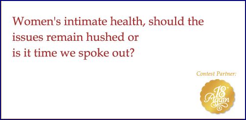 Women’s intimate health issues:  lets get talking!!