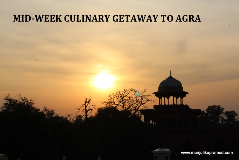 MID-WEEK CULINARY GETAWAY TO AGRA