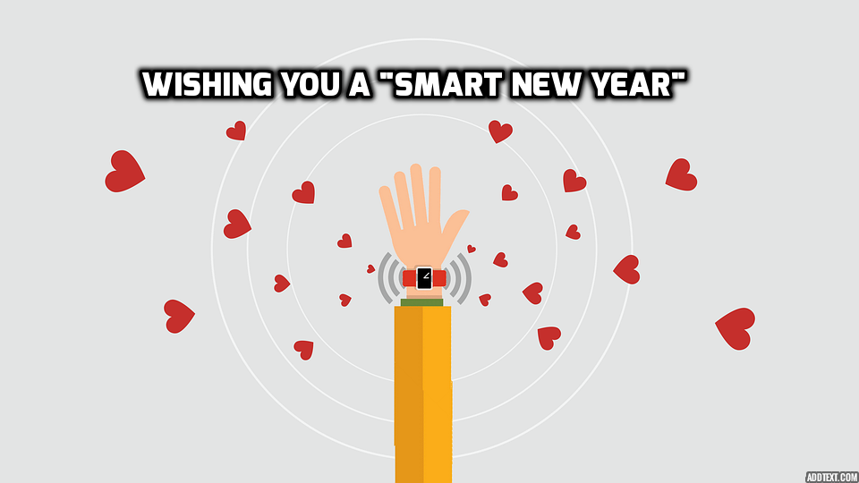 Wishing You All A “Smart New Year