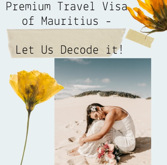 Premium Travel Visa of Mauritius – Let Us Decode it!